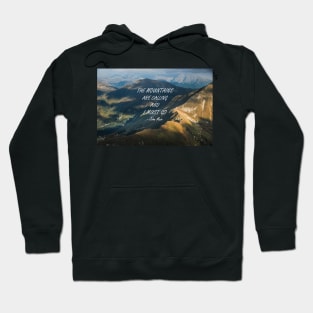 Mountains are calling 8 Hoodie